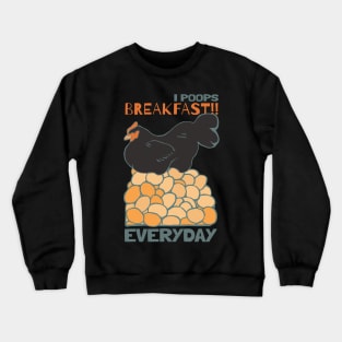 I Poops Breakfast!! Everyday Crewneck Sweatshirt